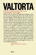 Cover: Valtorta. Roberta Valtorta. Scritti 1983-2024. La fotografia e il paesaggio - ELECTA