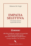 Cover: Empatia selettiva. Perch&eacute; l'Occidente &egrave; rimasto a lungo indifferente al genocidio di Gaza - I libri della Salamandra;Compagnia Editoriale Aliberti