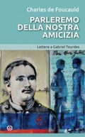 Cover: Parleremo della nostra amicizia. Lettere a Gabriel Tourdes - Opera Omnia Charles de Foucauld;Centro Ambrosiano
