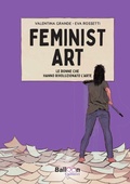 Cover: Feminist art. Le donne che hanno rivoluzionato l'arte - Graphic novel;Gallucci Balloon