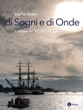 Cover: Di sogni e di onde. Il ritorno del Vespucci - Nomos illustrati;Nomos Edizioni