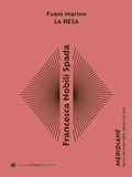 Cover: Francesca Nobili Spada. La resa - Meridiane;De Nigris