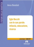 Cover: Egle Becchi con le sue parole: infanzia, educazione, ricerca - I futuri della didattica;Armando Editore