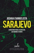 Cover: Sarajevo. Laboratorio fragile dei Balcani, metronomo d'Europa - Citt&agrave; geopolitiche;Paesi Edizioni