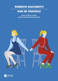 Cover: Non mi troverai. Storia di Ellen e Giulia, gemelle uguali diventate diverse - La grande fuga delle trote inglesi;Apogeo Editore