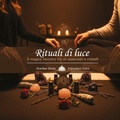 Cover: Rituali di luce. Il magico incontro tra oli essenziali e cristalli - Youcanprint