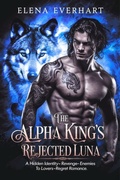 Cover: The Alpha King's Rejected Luna - Elena Everhart