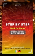 Cover: STEP by STEP Book for Horns SPECIAL EDITION Low Horn Level 2 Italian/German - Music Macr&igrave; Editions