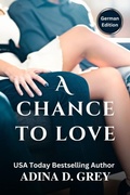 Cover: A Chance to Love - Adina D. Grey