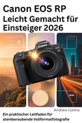 Cover: Canon EOS RP Leicht Gemacht f&uuml;r Einsteiger 2026 - Andrew Collins