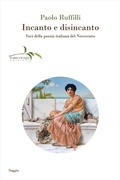 Cover: Incanto e disincanto. Voci della poesia italiana del Novecento - Saggi;Il ramo e la foglia edizioni