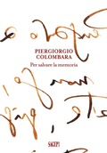 Cover: Piergiorgio Colombara. Per salvare la memoria - Sagep arte;SAGEP