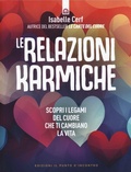 Cover: Le relazioni karmiche. Scopri i legami del cuore che ti cambiano la vita - Nuove frontiere del pensiero;Edizioni Il Punto d'Incontro