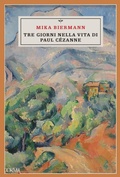 Cover: Tre giorni nella vita di Paul C&eacute;zanne - Kreuzville;L'orma