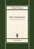 Cover: Verit&agrave; o interpretazione - Biblioteca Rosmini;Fede & Cultura