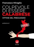 Cover: Colpevole di essere calabrese. Vittime del pregiudizio - Storia e storie;Koin&egrave; Nuove Edizioni