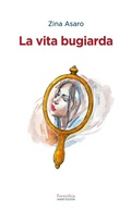 Cover: La vita bugiarda - Forsythia. Narrativa e romanzi;Ianieri