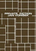 Cover: Private fiction. Jan Vorisek - Lenz Press