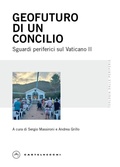 Cover: Geofuturo di un Concilio. Sguardi periferici sul Vaticano II - Teologia dalle periferie;Castelvecchi