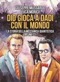 Cover: Dio gioca a dadi con il mondo. La storia della meccanica quantistica a fumetti - Castelvecchi