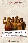 Cover: Cronachette della terra e del nuovo Olimpo - Fox&Sparrows Edizioni