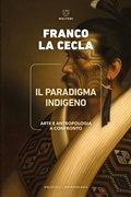 Cover: Il paradigma indigeno. Arte e antropologia a confronto - Biblioteca/antropologia;Meltemi