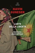 Cover: L' arte della libert&agrave;. Breve storia del movimento di liberazione curdo - Biblioteca/antropologia;Meltemi