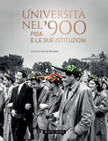 Cover: Universit&agrave; nel '900. Pisa e le sue istituzioni - White Book
