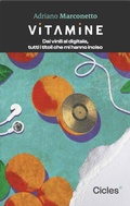 Cover: Vitamine. Dai vinili al digitale, tutti i titoli che mi hanno inciso - Scintille;Cicles