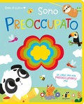 Cover: Cuore di feltro. Sono preoccupato. Un libro per non preoccuparsi pi&ugrave; - Libri gioco;Ape Junior