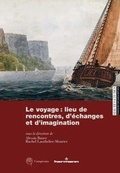 Cover: Le voyage: lieu de rencontres, d'&eacute;changes et d'imagination. R&ecirc;ves et r&eacute;alit&eacute;s d'un ambition collective - Hautes &Eacute;tudes. Histoire de l'art;Campisano Editore