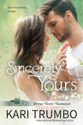 Cover: Sincerely Yours (Great River Romance, #2) - Kari Trumbo
