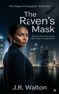 Cover: The Raven's Mask (The Oligarch's Daughter, #1) - ELC Publishing