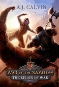 Cover: War of the Nameless (The Relics of War, #3) - A.J. Calvin