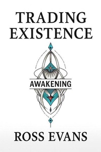Enlarge image Cover: Trading Existence: Awakening - Ross Evans