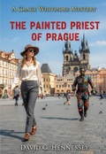 Cover: The Painted Priest of Prague (Grace Whitmore Mystery, #53) - David G. Hennessey