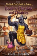 Cover: The Dark Lord's Guide to Baking: Death by Chocolate and Theatrics - Linden Morton