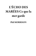 Cover: L'&Eacute;CHO DES MAR&Eacute;ES Ce que la mer garde - Phil MORRISON