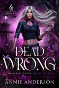 Cover: Dead Wrong (Die Welt der Arkanen Seelen: Grabfl&uuml;sterer, #6) - Annie Anderson