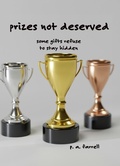 Cover: Prizes Not Deserved - Dr. Patricia A. Farrell