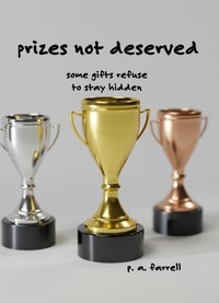 Enlarge image Cover: Prizes Not Deserved - Dr. Patricia A. Farrell