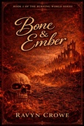 Cover: Bone & Ember Book 1 - Ravyn Crowe