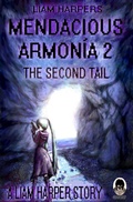 Cover: Mendacious Armon&iacute;a 2: Second Tail. - Liam Harper