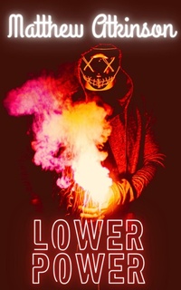 Enlarge image Cover: Lower Power - Matthew Atkinson