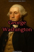 Cover: George Washington (La Edad Contempor&aacute;nea, #2) - Santiago Machain
