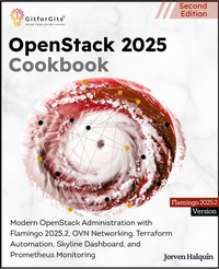 Enlarge image Cover: OpenStack 2025 Cookbook, Second Edition - GitforGits