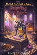Cover: The Dark Lord's Guide to Baking: Kneading a Miracle - Linden Morton