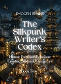 Cover: The Silkpunk Writer's Codex: Honor, Face, and Rebellion: Creating Silkpunk Characters - Sakura Publishing
