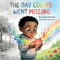 Cover: The Day Colors Went Missing - Childrens