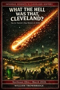 Cover: What the Hell Was That, Cleveland? (Infamous Moments in Cleveland History, #1) - Harbor Ridge Press